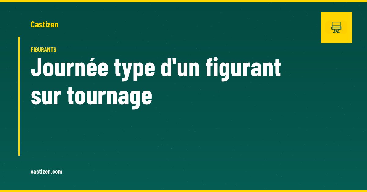 Journée type d'un figurant sur tournage